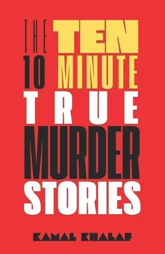 Ten 10-Minute True Murder Stories