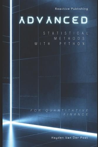 Advanced Statistical Methods with Python for Quantitative Finance: A Comprehensive Guide for 2025