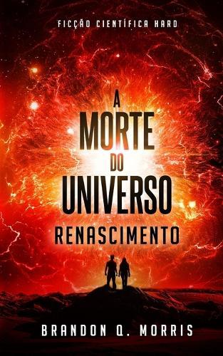 A Morte do Universo: Renascimento: Ficção científica Hard