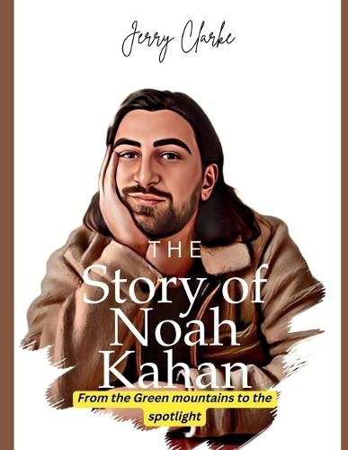 The Story of Noah Kahan: From the Green Mountains to the Spotlight