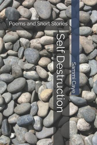 Self Destruction: Poems and Short Stories