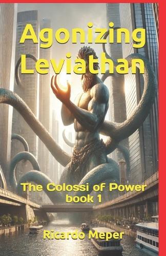 Agonizing Leviathan: The Colossi of Power