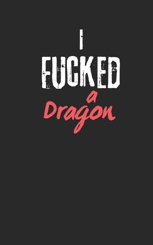 I fucked a Dragon