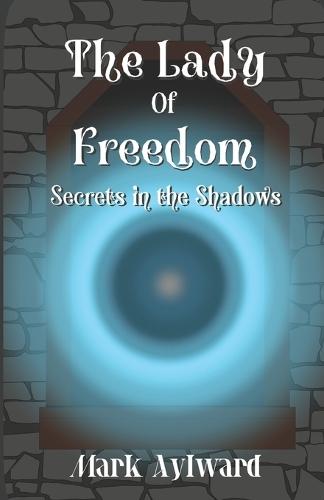 The Lady of Freedom: Secrets in the Shadows