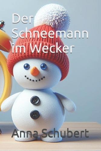 Der Schneemann im Wecker