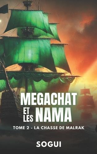 Mégachat et les NAMA: T2 - La chasse de Malrak