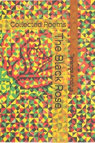 The Black Rose: Collected Poems