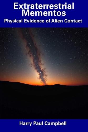 Extraterrestrial Mementos: Physical Evidence of Alien Contact