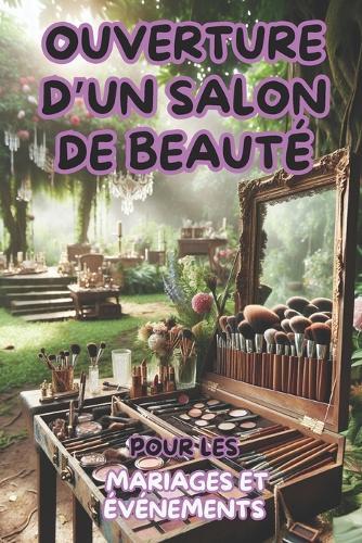 Ouverture d'Un Salon de Beauté Mobile Pour Les Mariages Et Événements: Guide pratique pour réussir