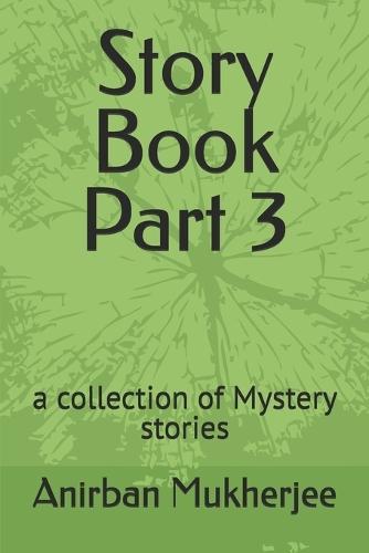 Story Book Part 3: a collection of Mystery stories
