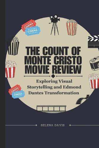 The Count of Monte Cristo Movie Review: Exploring Visual Storytelling and Edmond Dantes Transformation