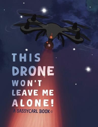 This Drone Won't Leave Me Alone: Uncovering the Truth Behind Mysterious Drone Sightings