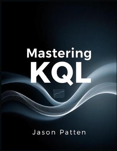 Mastering KQ: Harnessing Kusto Query Language for Security, Analytics, and Adversarial Detection