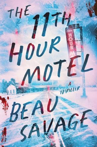 The 11th Hour Motel: A Thriller