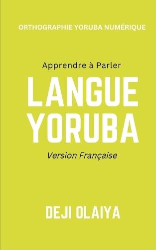 Apprendre à Parler Langue Yoruba: Version Française