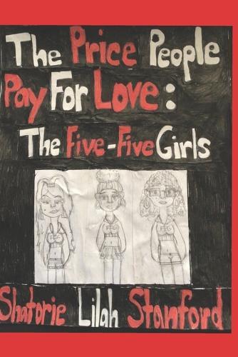 The Price People Pay For Love: The Five-Five Girls