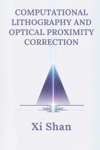 Computational Lithography and Optical Proximity Correction: With Python