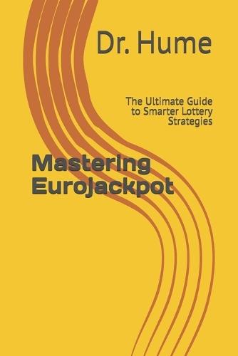 Mastering Eurojackpot: The Ultimate Guide to Smarter Lottery Strategies