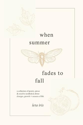 when summer fades to fall: a poetry series about changes, growth + seasons of life