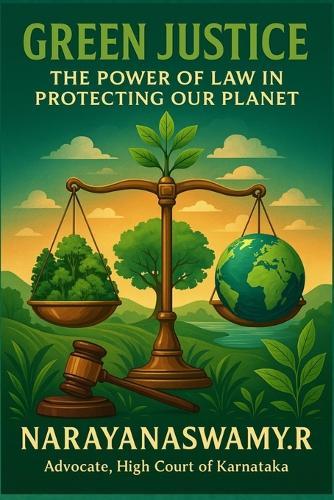 Green Justice: The Power of Law in Protecting Our Planet