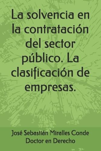 La solvencia en la contratación del sector público. La clasificación de empresas.