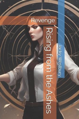 Rising from the Ashes: Revenge