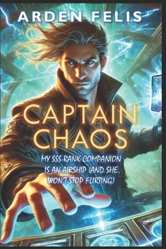 My SSS-Rank Companion is an Airship (And She Won't Stop Flirting): LitRPG Deck Building Fantasy Adventure