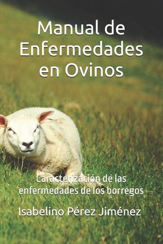 Manual de Enfermedades en Ovinos: Caracterización de las enfermedades de los borregos