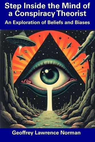 Step Inside the Mind of a Conspiracy Theorist: An Exploration of Beliefs and Biases