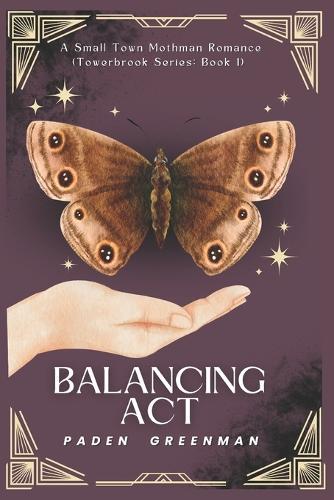 Balancing Act: A Small Town Mothman Romance (Towerbrook series: Book 1)
