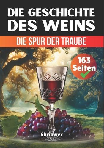 Die Geschichte des Weins: Die Spur der Traube