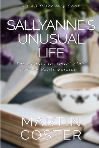 Sallyanne's Unusual Life (Rubber Pants Version): An ABDL/Nappy/Rubber pants/toilet book
