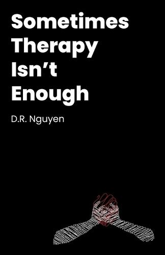 Sometimes Therapy Isn't Enough