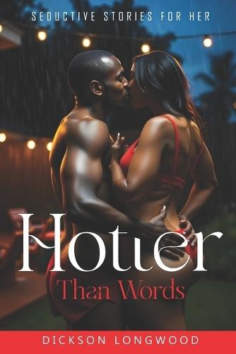 Hotter Than Words: Seductive Stories for Her