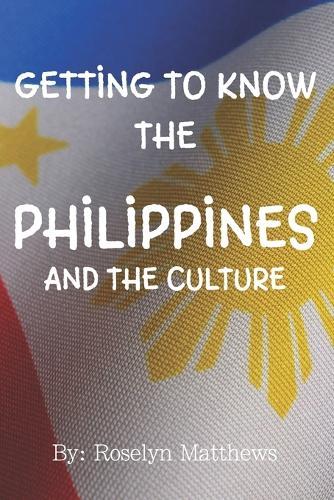 Exploring Filipino Culture: Getting to Know the Philippines