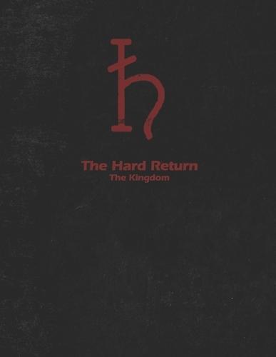 The Hard Return: The Kingdom