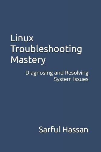 Linux Troubleshooting Mastery: Diagnosing and Resolving System Issues