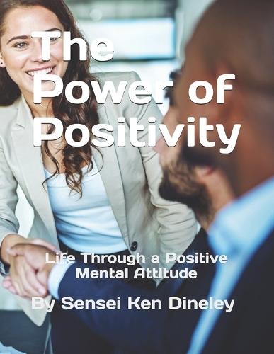 The Power of Positivity: Life Through a Positive Mental Attitude