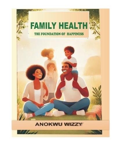 Family Health: The Foundation of Happiness