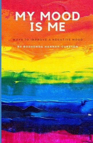 My Mood Is Me: Ways To Improve A Negative Mood