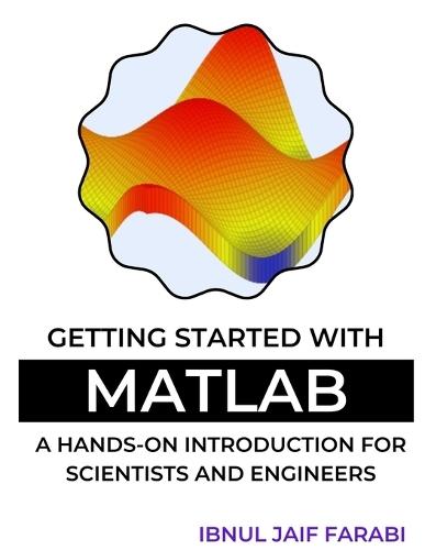 Getting Started with MATLAB: A Hands-On Introduction for Scientists and Engineers