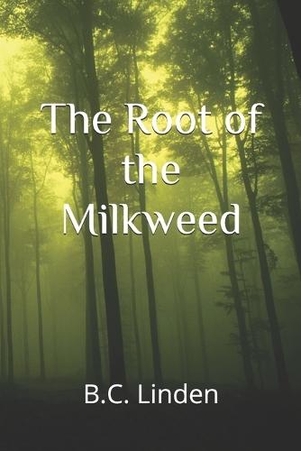 The Root of the Milkweed
