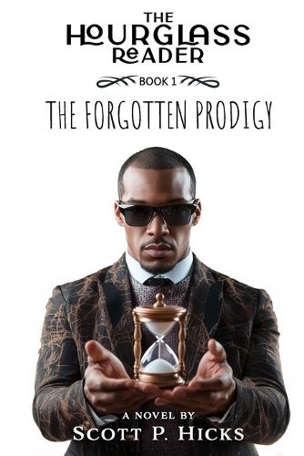The Forgotten Prodigy: A thriller