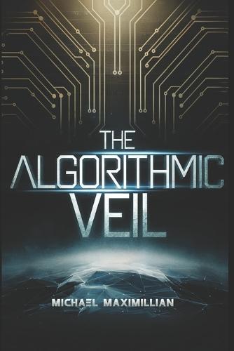 The Algorithmic Veil