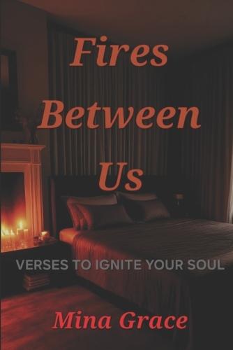 Fires Between Us: Verses to Ignite Your Soul