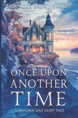 Once Upon Another Time: A Modern Day Fairy Tale