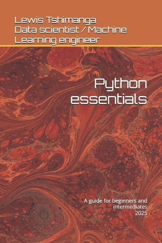 Python essentials: A guide for beginners and intermediates