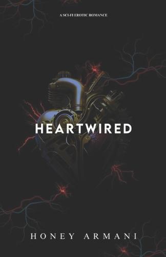 Heartwired: A Sci-fi Erotic Romance