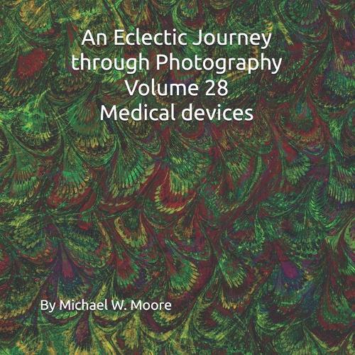 An Eclectic Journey through Photography Volume 28 Medical devices