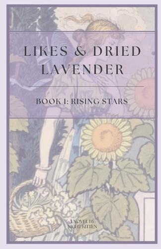 Likes and Dried Lavender: Book 1: Rising Stars